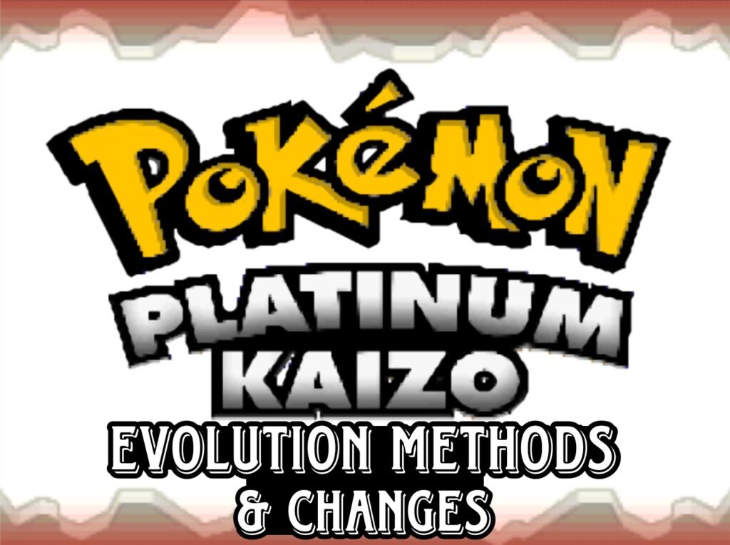 Pokemon Platinum Kaizo Evolution Methods & Changes.jpg